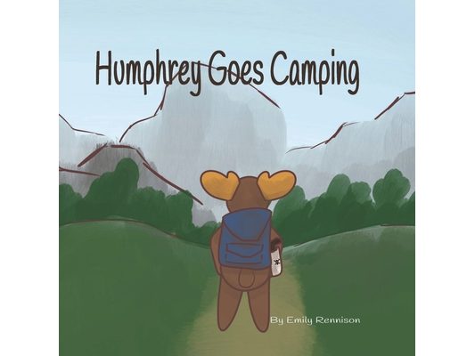 Humphrey Goes Camping: The Adventures of Humphrey the Moose