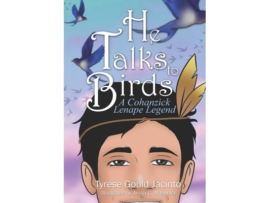 He Talks to Birds: A Cohanzick Lenape Legend