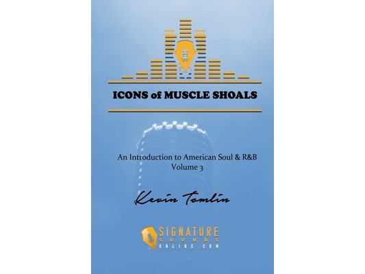 Icons of Muscle Shoals: An Introduction to American Soul and R&B Volume 3
