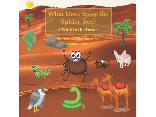 What Does Spicy the Spider See?: A Walk in the Desert