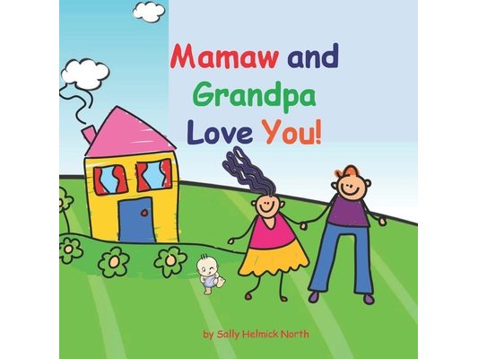 Mamaw and Grandpa Love You!