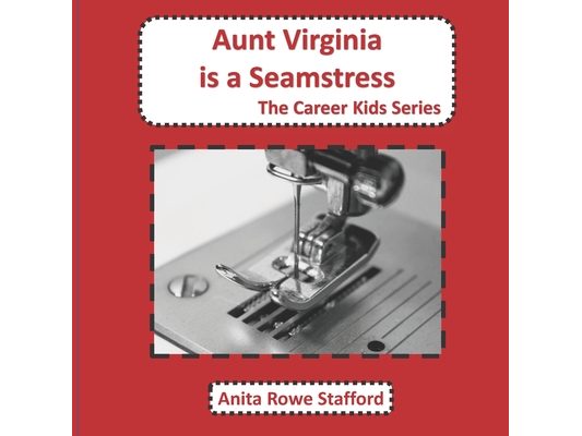 Aunt Virginia is a Seamstress