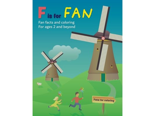 F is for Fan: Fan facts and coloring for ages 2 and beyond