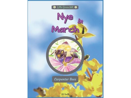 Nye In March: Carpenter Bees