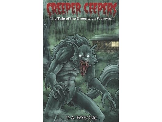 CREEPER CEEPERS- The Tale of the Greenwich Werewolf: Book Two