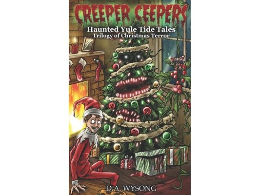 CREEPER CEEPERS - Haunted Yule Tide Tales of Christmas Terror - Book Five