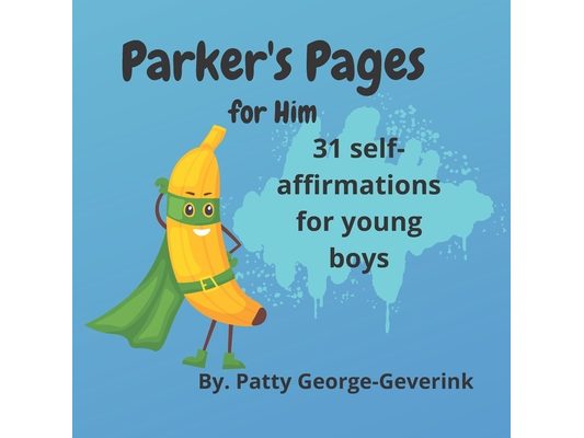 Parker's Pages for Him: 31 self-affirmations for young boys