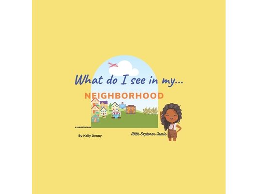 What do I see?: My Neighborhood