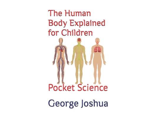 The Human Body Explained for Children: Pocket Science
