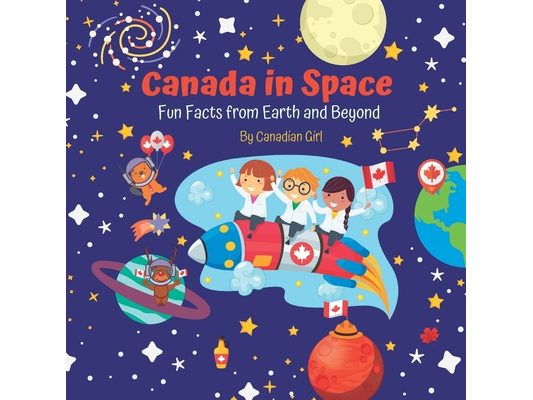 Canada in Space: Fun Facts from Earth and Beyond
