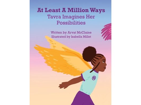 At Least A Million Ways: Tavra Imagines Her Possibilities