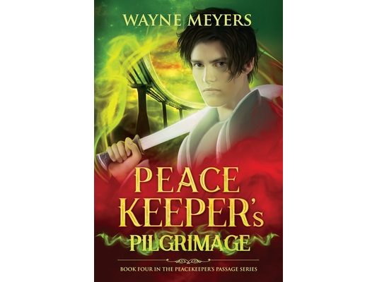 Peacekeeper's Pilgrimage: a Young Adult Fantasy Coming-of-Age Adventure (Book 4)