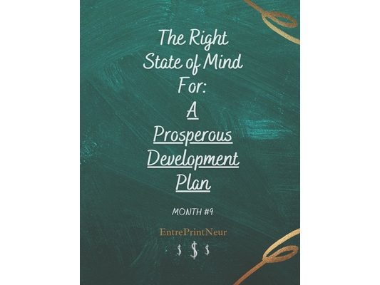 A Prosperous Development Plan Month #9: The Right State of Mind For
