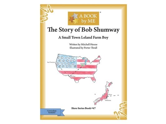 The Story of Bob Shumway: A Small Town Leland Farm Boy