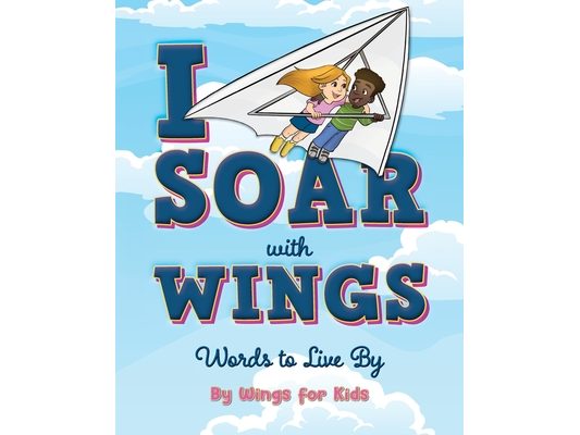 I Soar with Wings: Words to Live By