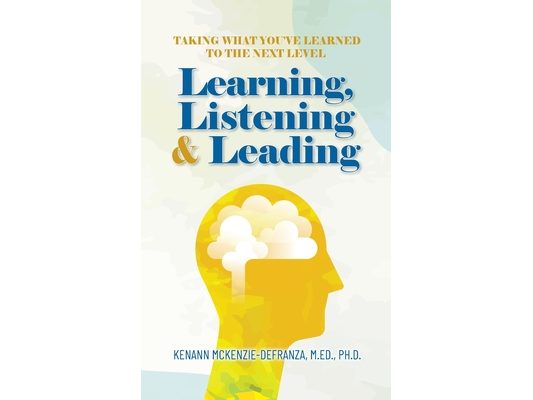 Learning, Listening & Leading: Taking what you've learned to the next level