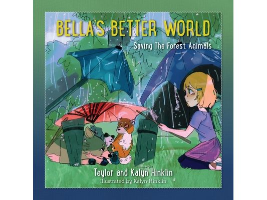 Bella's Better World: Saving the Forest Animals