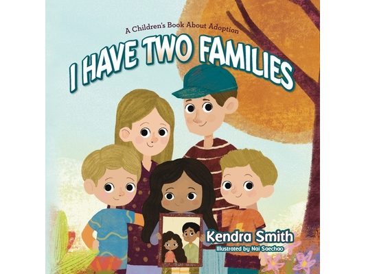 I have Two Families: A Children's Book About Adoption