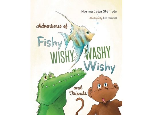 Adventures Of Fishy Wishy Washy Wishy And Friends