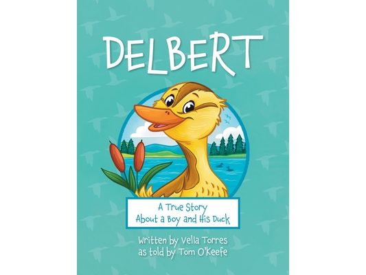Delbert: A True Story About a Boy and his Duck