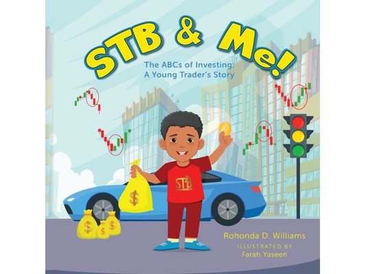 STB & Me!: The ABCs of Investing: A Young Trader's Story