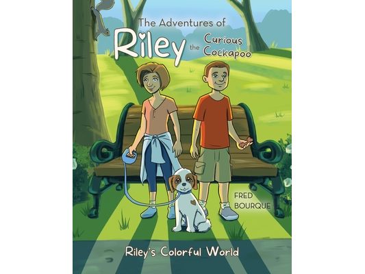 The Adventures of Riley the Curious Cockapoo: Riley's Colorful World
