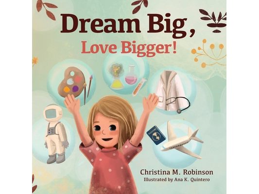 Dream Big, Love Bigger!