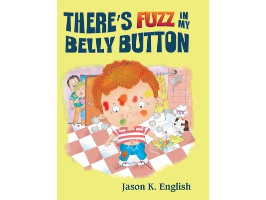 There's Fuzz in My Belly Button