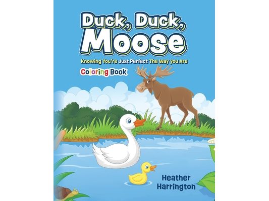 Duck, Duck, Moose: Knowing You're Just Perfect The Way You Are - Coloring Book