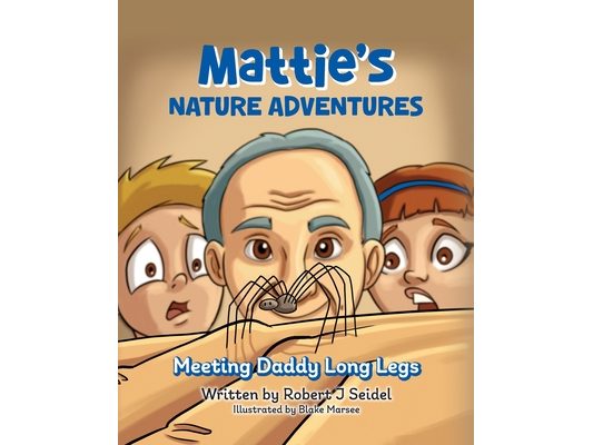 Mattie's Nature Adventures: Meeting Daddy Long Legs