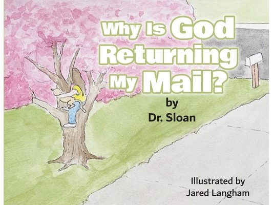Why Is God Returning My Mail?