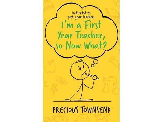 I'm a First-Year Teacher, so Now What?