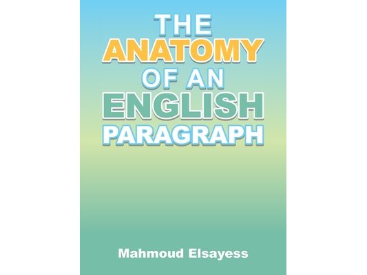 The Anatomy of an English Paragraph