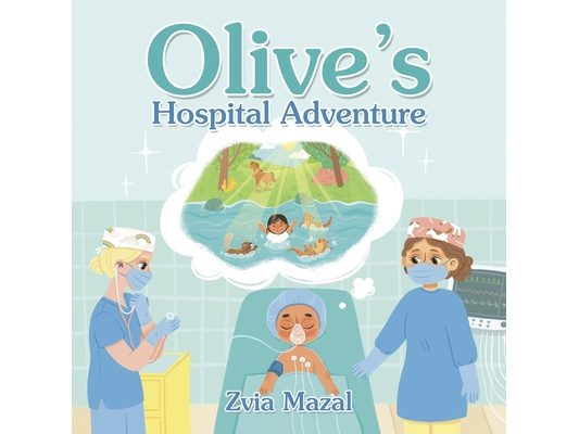 Olive's Hospital Adventure