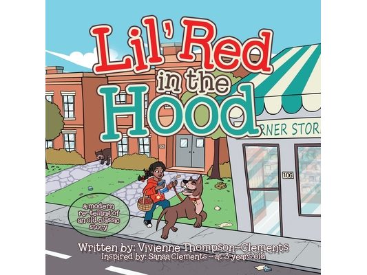 Lil' Red in the Hood: a modern re-telling of an old classic story