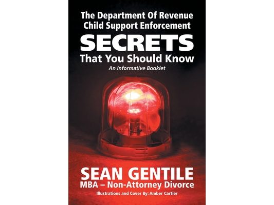 The Department of Revenue Child Support Enforcement Secrets: That You Should Know An Informative Booklet