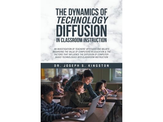 The Dynamics of Technology Diffusion in Classroom Instruction: An Investigation of Teachers' Attitudes and Beliefs Regarding the Value of Computers in