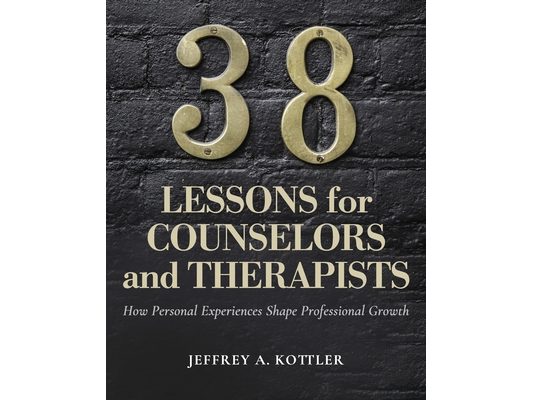 38 Lessons for Counselors and Therapists: How Personal Experiences Shape Professional Growth