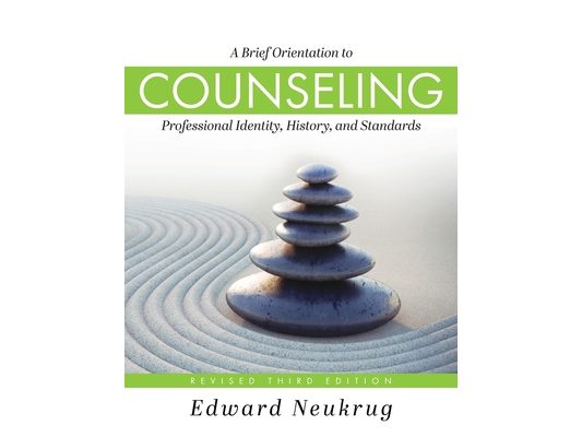 Brief Orientation to Counseling: Professional Identity, History, and Standards (Revised Third)