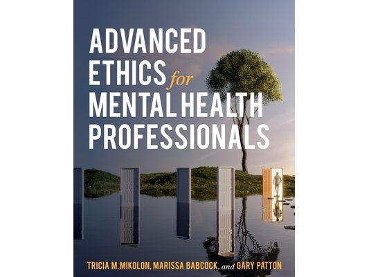 Advanced Ethics for Mental Health Professionals