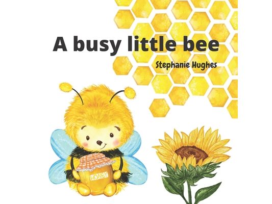 A busy little bee: Buzz the bee picture book for toddlers