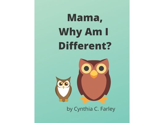 Mama, Why Am I Different?: It's Beautiful To Be Different!