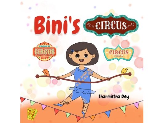 Bini's Circus: Easy To Read - Beginner Readers Picture Book - 1 to 5 yrs (Level 1)