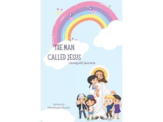 A man called Jesus: learning with Jesus series