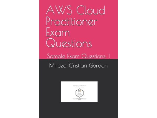 AWS Cloud Practitioner Exam Questions: Sample Exam Questions: I