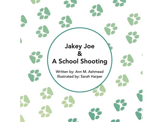 Jakey Joe and a School Shooting: A Jakey Joe Book