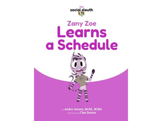 Zany Zoe Learns a Schedule