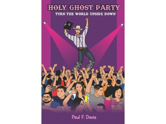 Holy Ghost Party: Turn The World Upside Down
