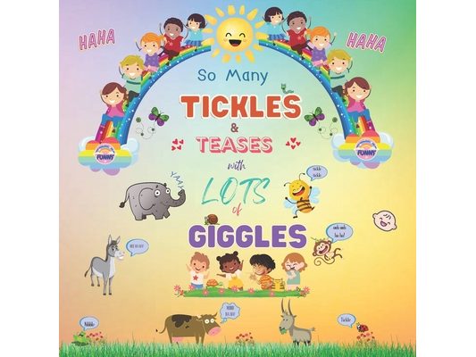 So Many Tickles and Teases with Lots of Giggles: For effortless fun!