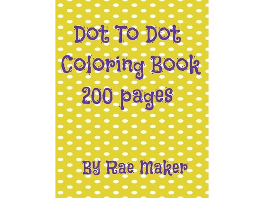 Dot to Dot Coloring Book 200 Pages